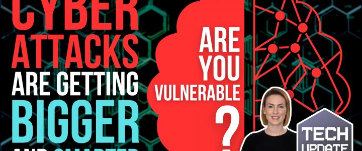 Cyber attacks are getting bigger and smarter. Are you vulnerable?